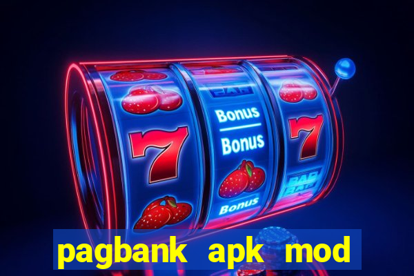 pagbank apk mod dinheiro infinito